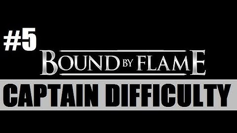 Bound By Flame Gameplay Playthrough - Captain Difficulty - Part 5