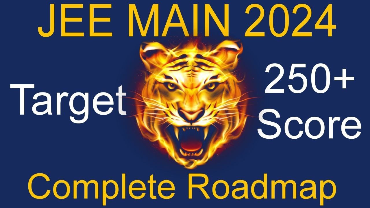JEE Main 2024: Complete Roadmap to Score 250+ in 6 Months ️JEE 2024 ...