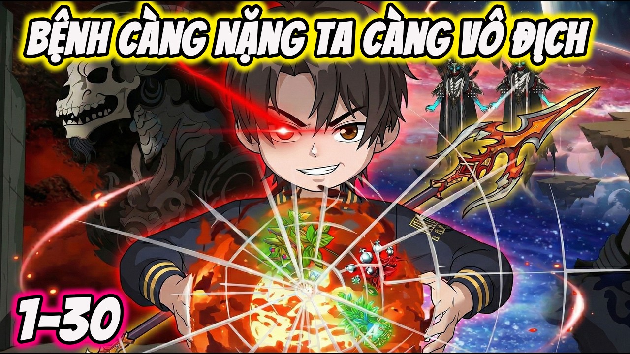 Full ( Tập 1-30 ) | Toàn Dân Bệnh Biến Bệnh Càng Nặng, Ta Càng Vô Địch | Thế Vietsub