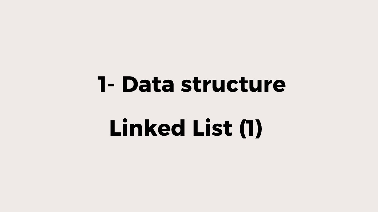 1- Data Structure, Linked List Part (1). - YouTube