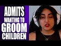 She admits to wanting to groom children