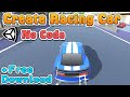 How to make racing car game in unity with no code  visual scripting tutorial