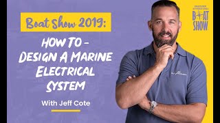 Boat Show 2019: How To  Design A Marine Electrical System