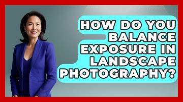 How Do You Balance Exposure in Landscape Photography? | Image Review Studio News