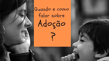 Quando falar pra uma criança que ela é adotada?