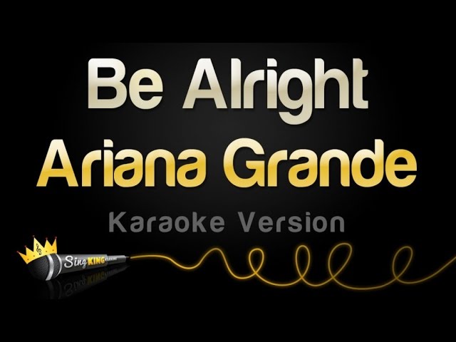 Ariana Grande - Be Alright (Karaoke Version) - YouTube