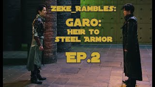 GARO: Heir to Steel Armor EP.2 | Zeke Rambles (Review)