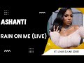 Ashanti - Rain On Me Live