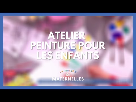 Atelier peinture pour les enfants- La Maison des maternelles #LMDM