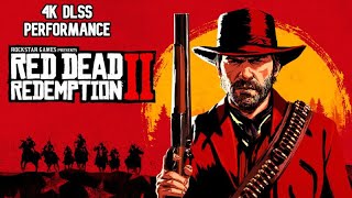 Red Dead Redemption 2 - PC - 4k DLSS Performance Benchmark