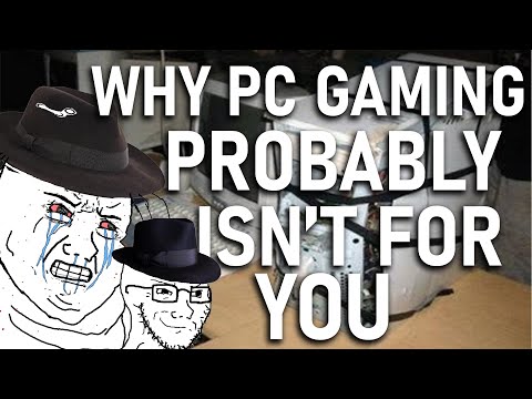 Why You SHOULDN&rsquo;T Get Into PC Gaming