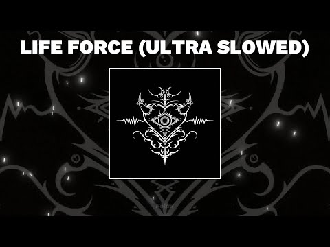 LIFE FORCE (ULTRA SLOWED) - 1 HOUR