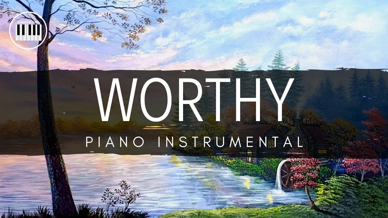 WORTHY (ELEVATION WORSHIP)| PIANO INSTRUMENTAL WITH LYRICS BY ANDREW POIL | PIANO COVER WORTHY (ELEVATION WORSHIP)| PIANO INSTRUMENTAL WITH LYRICS BY ANDREW POIL | PIANO COVER
