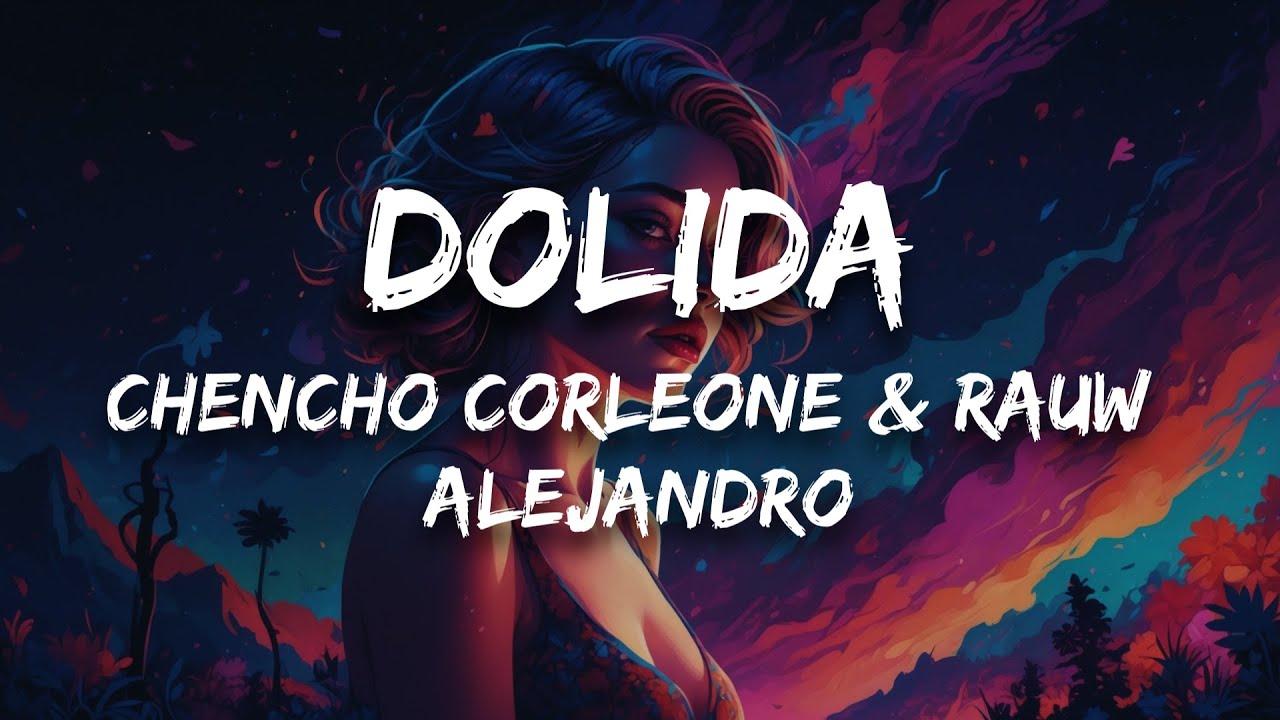 Chencho Corleone & Rauw Alejandro - Dolida (Letra) - YouTube