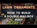How to Build a Double Mailbox Post How to Build a Double Mailbox Post