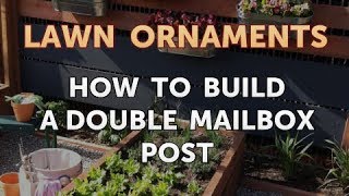 How to Build a Double Mailbox Post