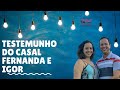 TESTEMUNHO DO CASAL FERNANDA & IGOR  - O PERDÃO