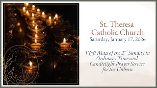 Sat., Jan. 17, 2026 - Vigil Mass & Candlelight Prayer Service for the Unborn - St. Theresa Parish