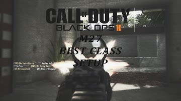 Black Ops 2: M27 Best Class Setup - Best Attachments and Perks - Triple Orbital V-Sat