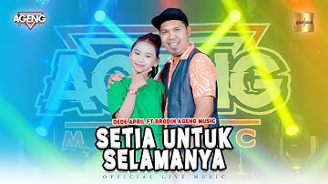 Dede April ft Brodin Ageng Music - Setia Untuk Selamanya (Official Live Music)