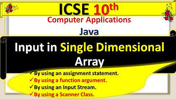 ICSE 10th Computer Application ( Input in Single Dimensional Array java ) || (Input in 1