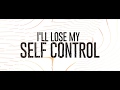 DallasK - Self Control (lyric video)