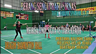 SPARING RATU SIRNAS/TARKAM || MEIRISA CINDY/GITA VS TIARA ROSALIA/FAQIH