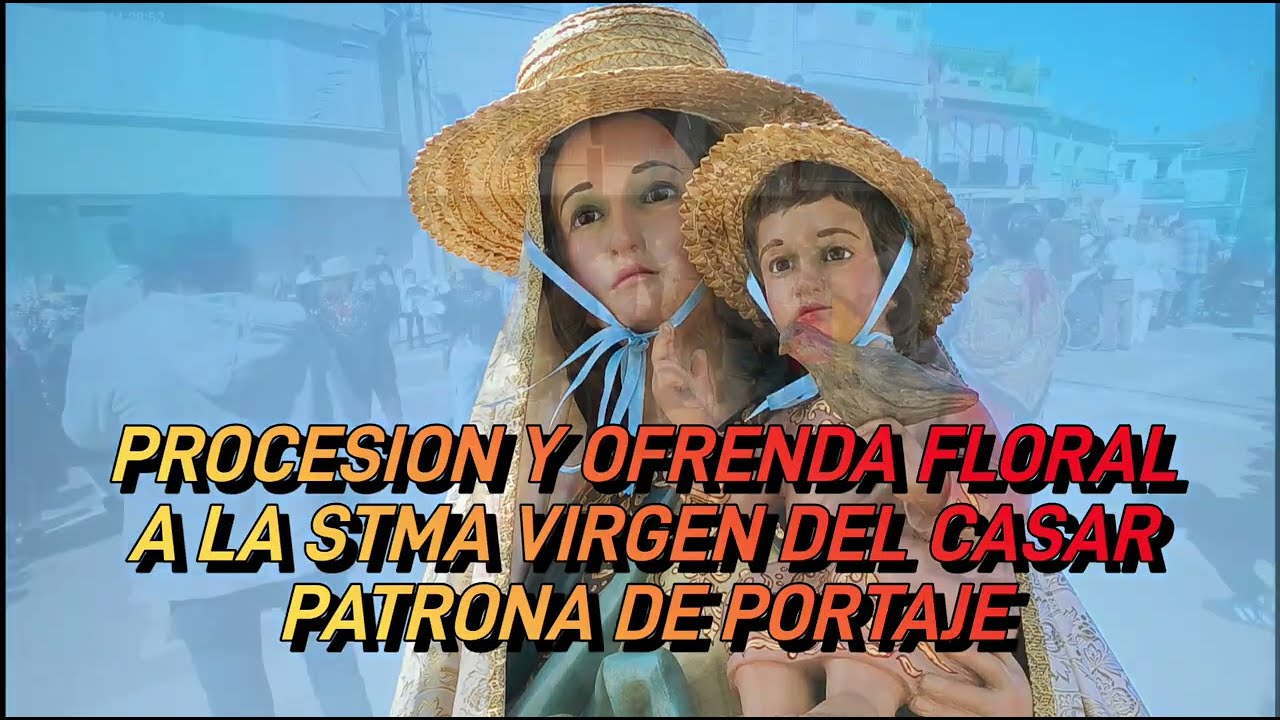OFRENDA FLORAL VIRGEN DEL CASAR 2025