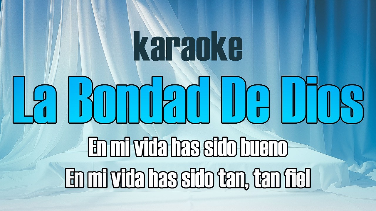 KARAOKE - LA BONDAD DE DIOS