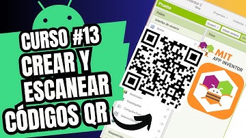MIT App Inventor 13 | Cómo Crear y Escanear Códigos QR