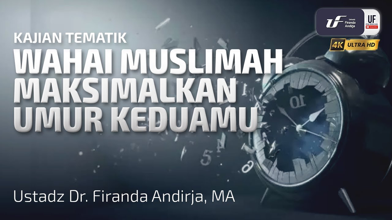 ⁣Wahai Muslimah Maksimalkan Umur Keduamu! - Ustadz Dr. Firanda Andirja M.A