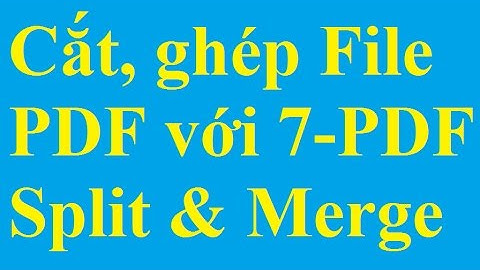 Cắt và ghép nối các file PDF với 7-PDF Split & Merge - Taimienphi.vn