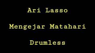 Ari Lasso - Mengejar Matahari - Drumless - Minus One Drum