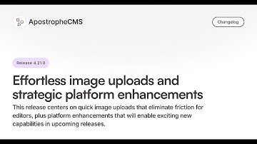ApostropheCMS 4.21.0: Effortless image uploads and strategic platform enhancements