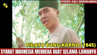 Pidato Soekarno Berapi-api | Syarat Mutlak Indonesia Merdeka Buat Selama-Lamanya (1945)