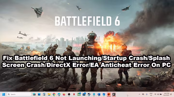 Fix Battlefield 6 Not Launching/Startup Crash/Splash Screen Crash/DirectX/EA Anticheat Error On PC