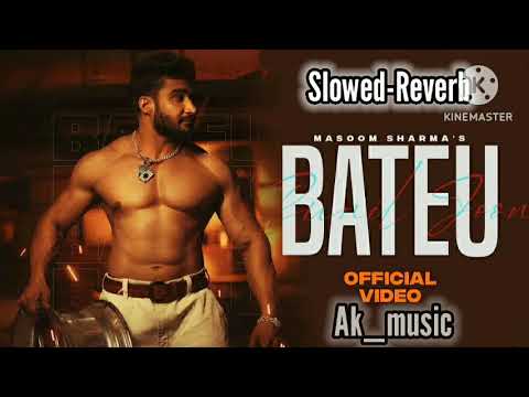 Bateu Slowed Reverb Masoom Sharma Sunil Joon New Haryanvi Songs Haryanavi 2025