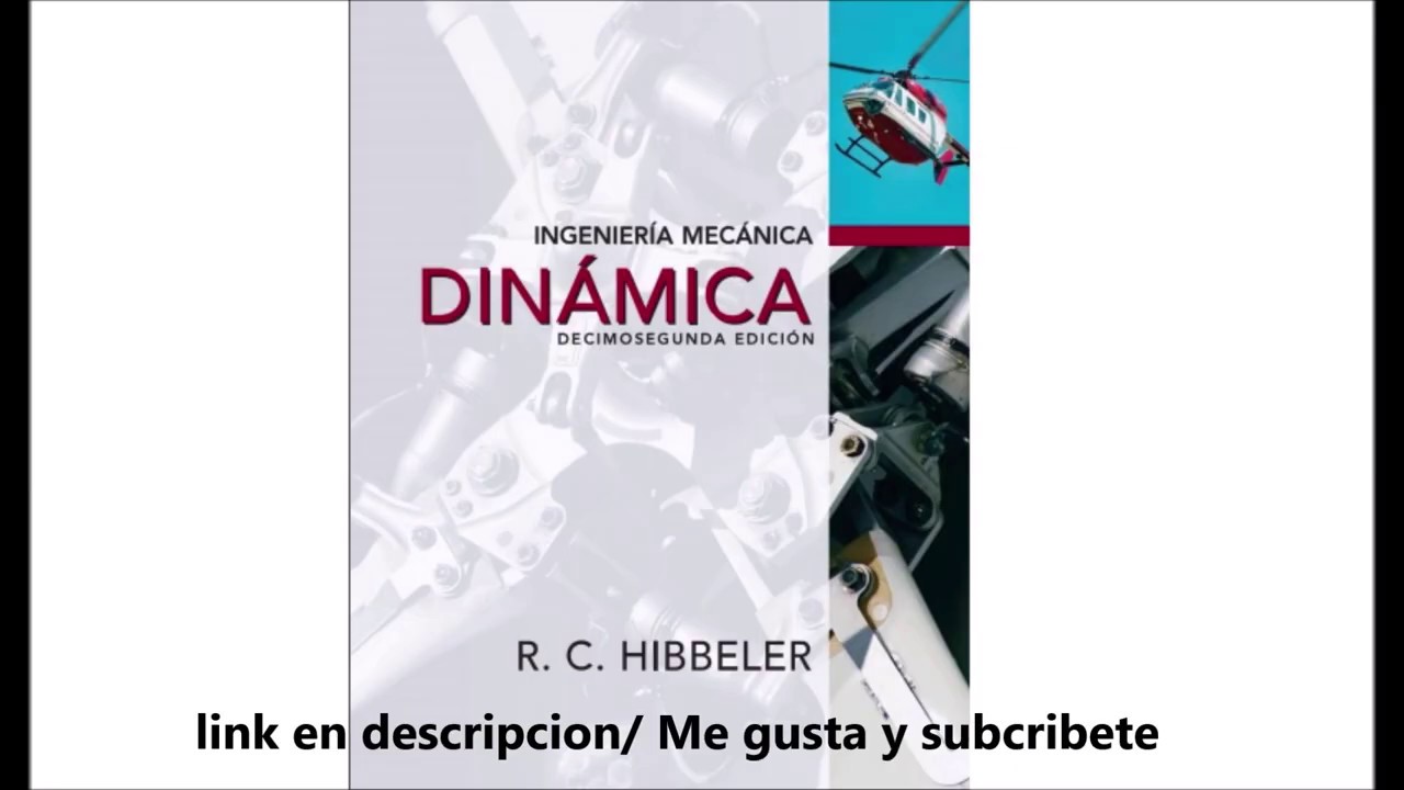 Ingeniería dinámica hibbeler 12 ed - libro y solucionario - YouTube