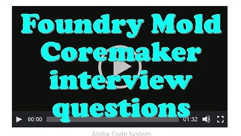 Foundry Mold Coremaker interview questions