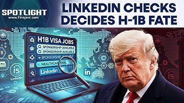H-1B Visa: Indians to be Hit With LinkedIn Screening Rule Amid Immigration Woes | Spotlight | N18G