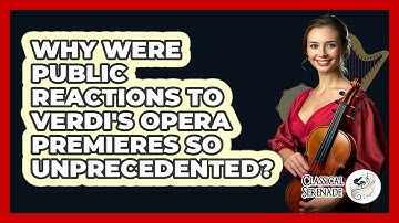 Why Were Public Reactions To Verdi
