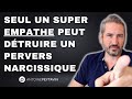 Seul un super empathe peut dtruire un pervers narcissique