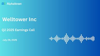 WELL Stock | Welltower Inc Q2 2025 Earnings Call