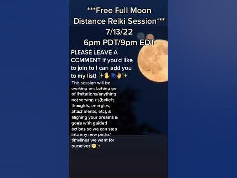 Free Full Moon Distance Reiki! 7/13/22 -Comment your name to be
