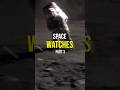Watches in Space 🚀 — Part 3