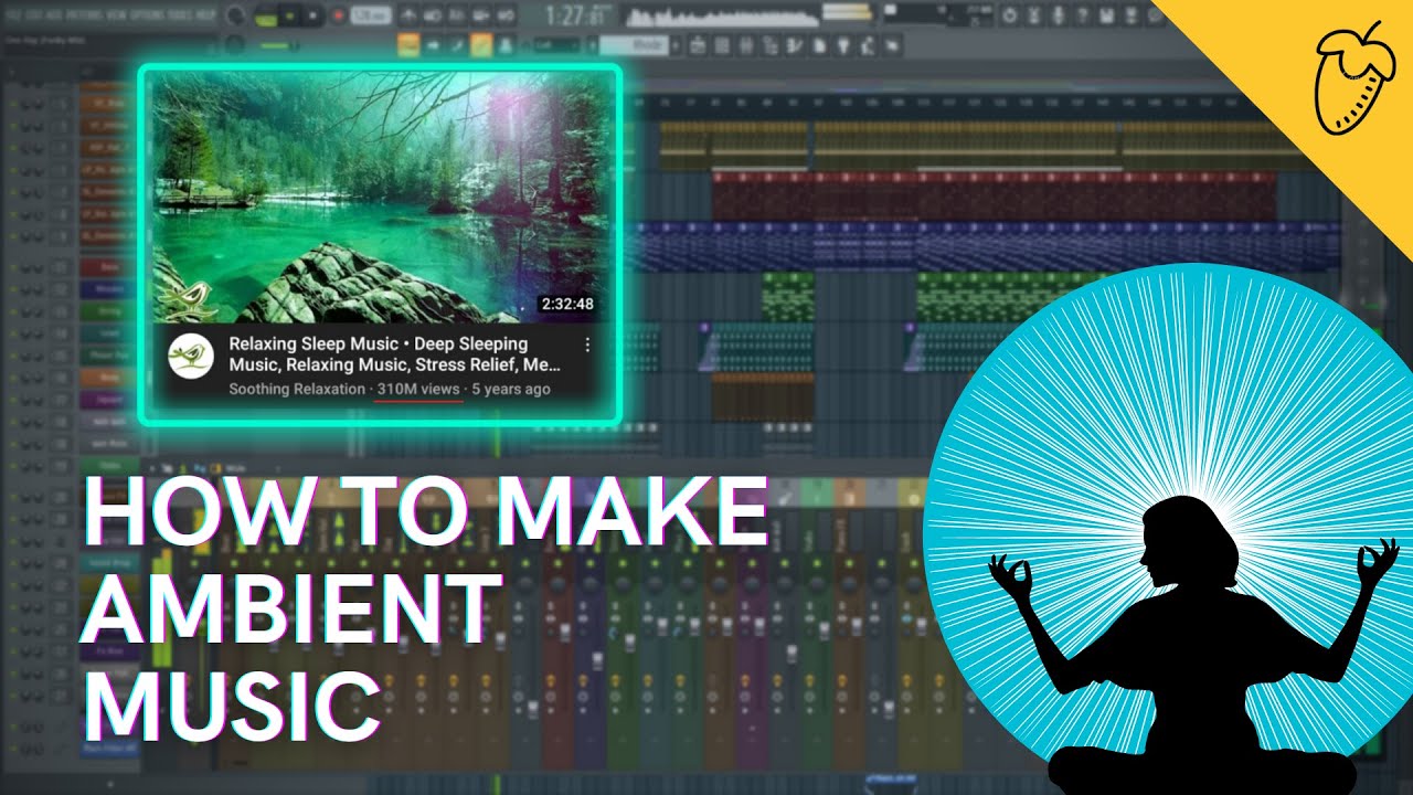 How to make Relax Ambient/сinematic music for meditation in FL Studio ...