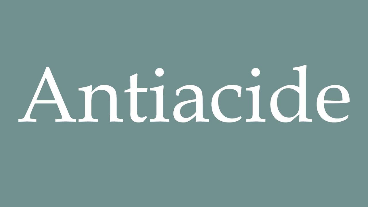 How to Pronounce ''Antiacide'' (Antacid) Correctly in French