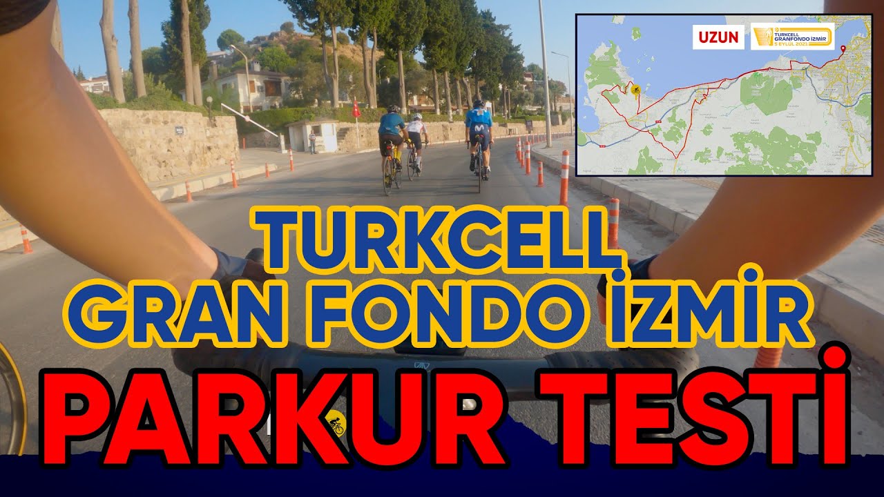 Turkcell Gran Fondo İzmir Parkur Testi