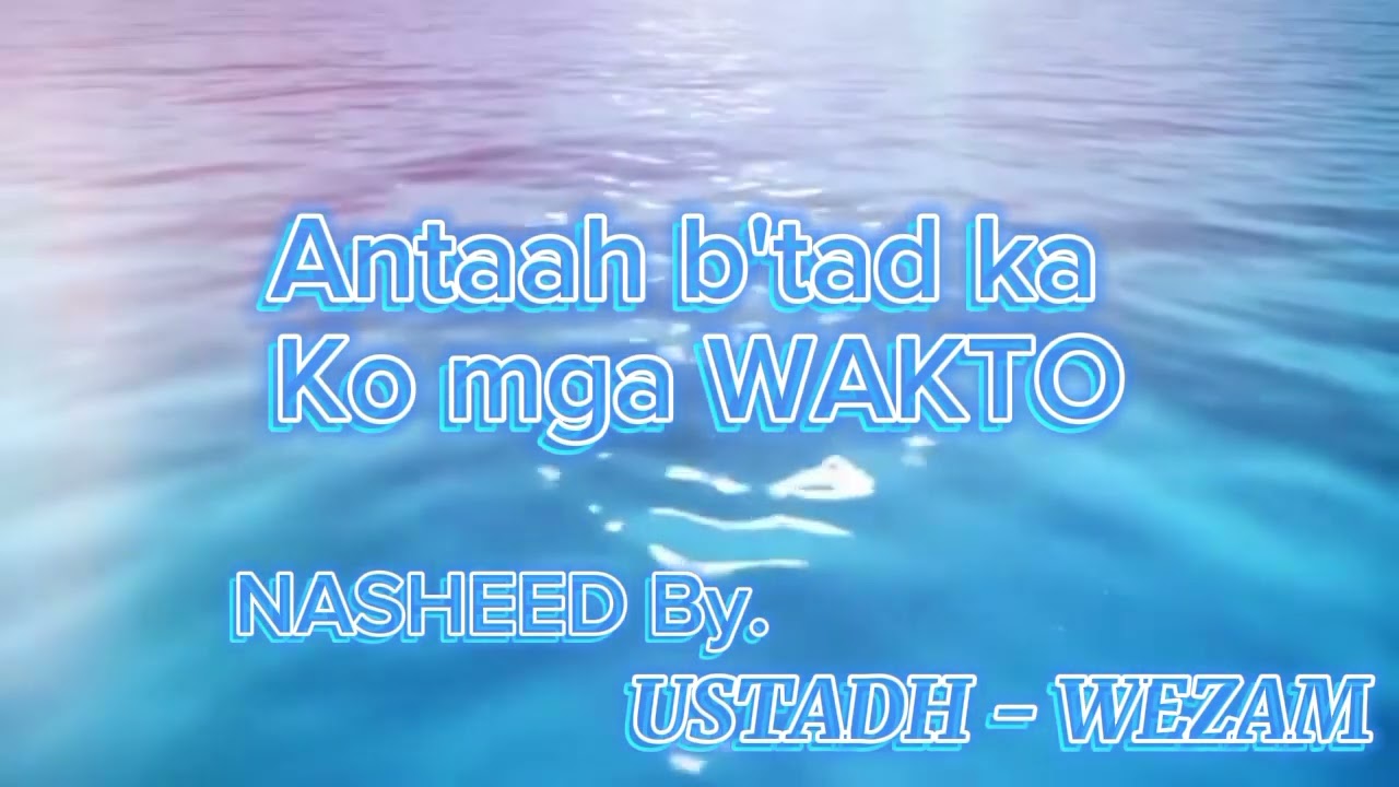 HAY TAO ANG GANATAN IYAN SO DUNYA IYAN BY (USTADH WEZAM) maranao nasheed