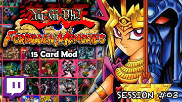 Yu-Gi-Oh! Forbidden Memories (15-Card Mod) | Session #03